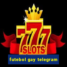 futebol gay telegram